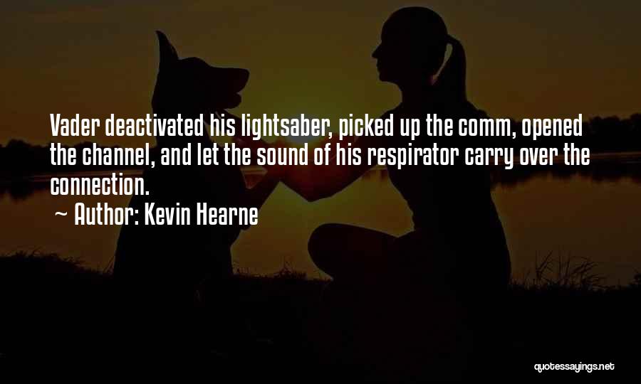 Lightsaber Quotes By Kevin Hearne