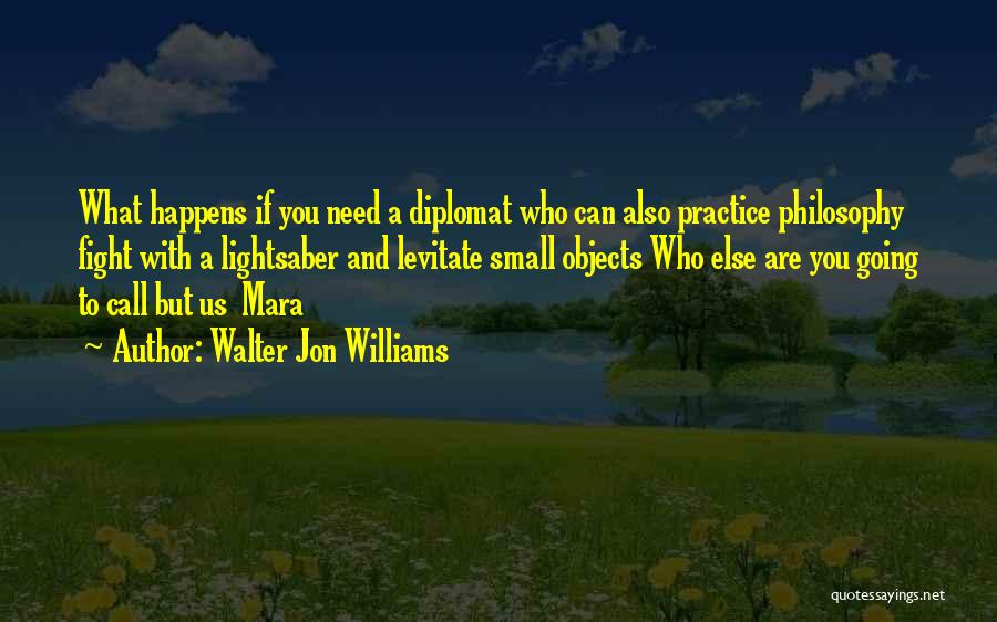 Lightsaber Quotes By Walter Jon Williams