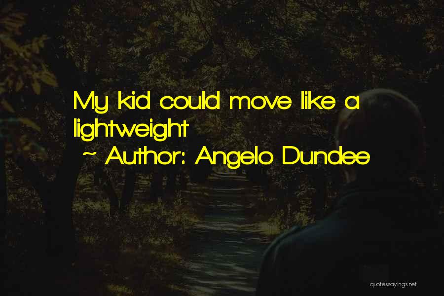 Lightweight Quotes By Angelo Dundee