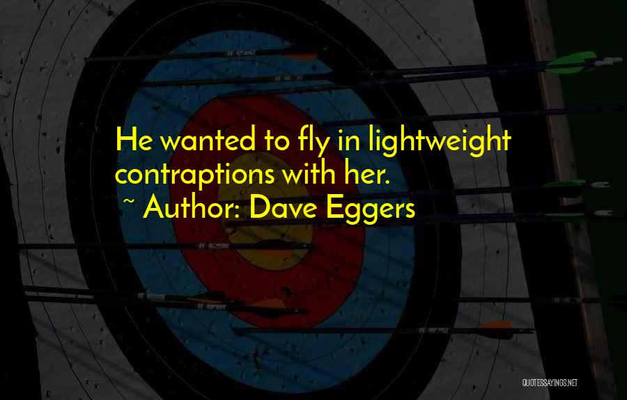 Lightweight Quotes By Dave Eggers