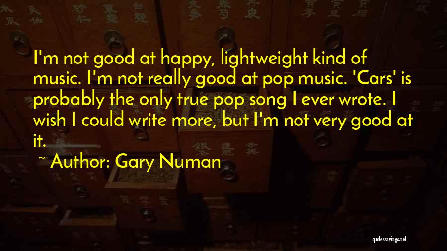 Lightweight Quotes By Gary Numan