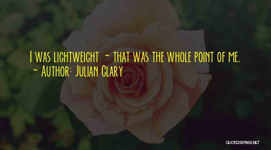 Lightweight Quotes By Julian Clary