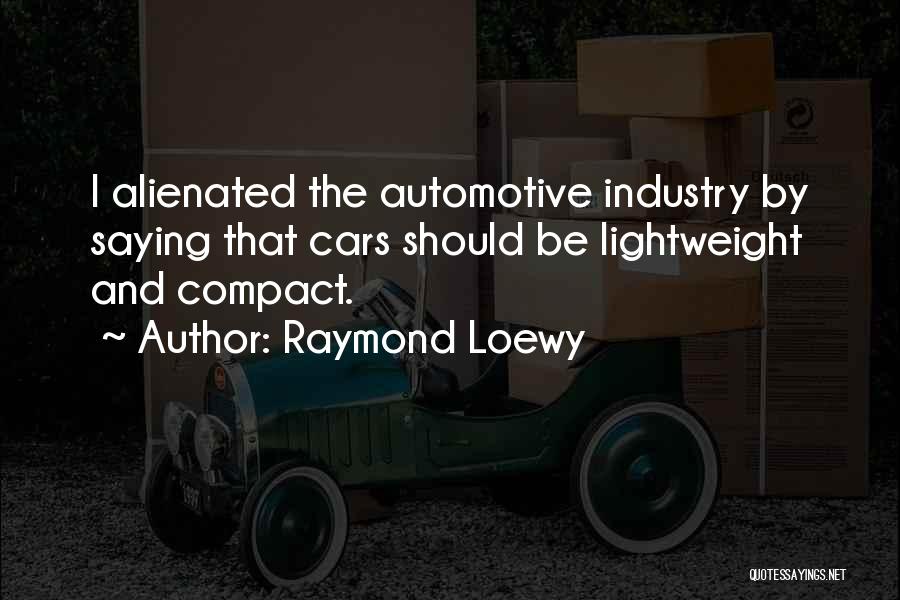 Lightweight Quotes By Raymond Loewy