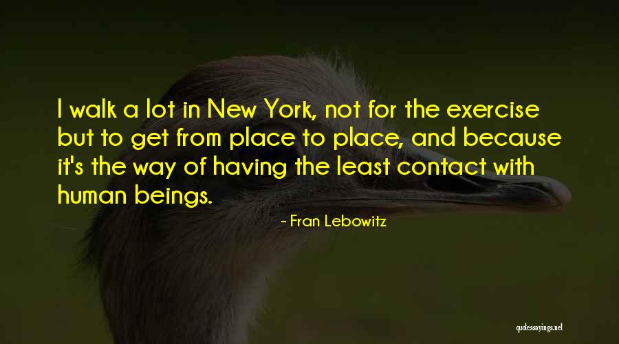 Ligorio Rodriguez Quotes By Fran Lebowitz Ligorio Rodriguez Quotes By Fran Lebowitz