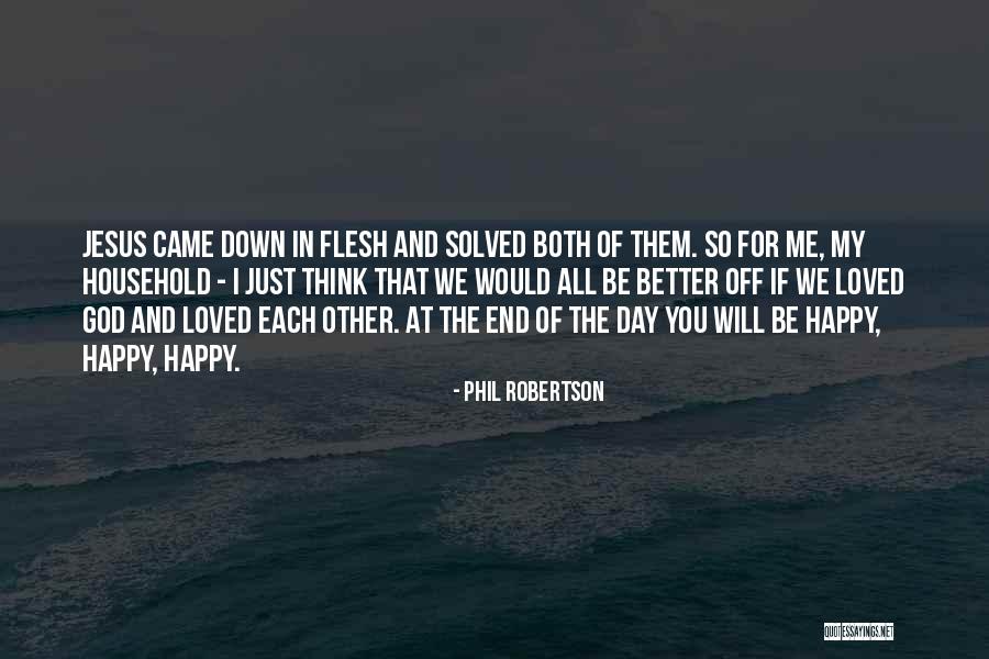 Ligtas Ang Quotes By Phil Robertson Ligtas Ang Quotes By Phil Robertson