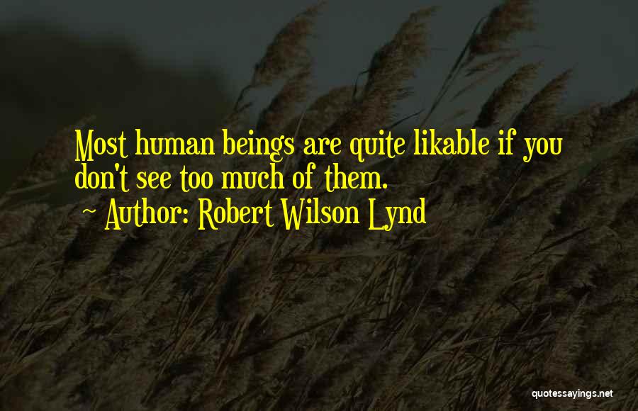 Likable Or Likeable Quotes By Robert Wilson Lynd