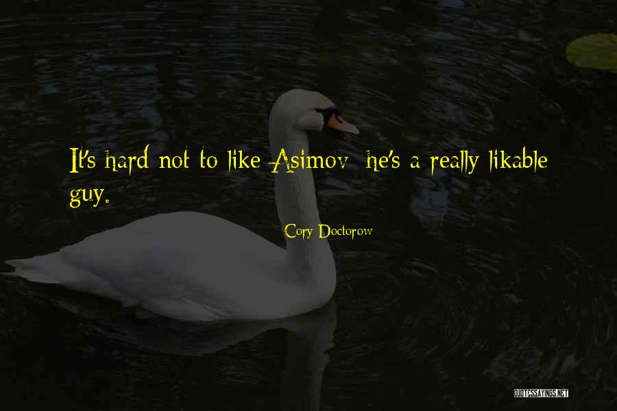 Likable Or Not Quotes By Cory Doctorow Likable Or Not Quotes By Cory Doctorow