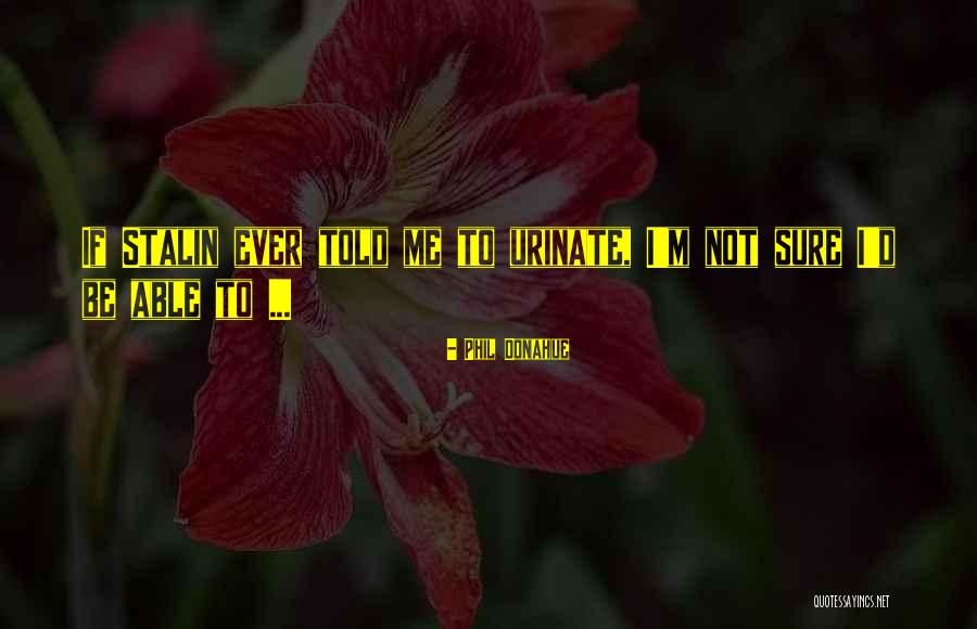 Likar Nmu Quotes By Phil Donahue Likar Nmu Quotes By Phil Donahue