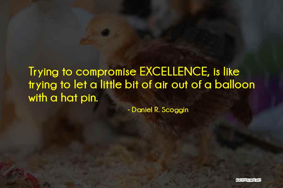 Like A Balloon Quotes By Daniel R. Scoggin Like A Balloon Quotes By Daniel R. Scoggin