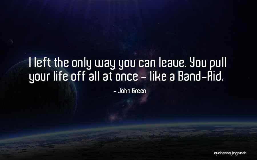 Like A Band Aid Quotes By John Green Like A Band Aid Quotes By John Green