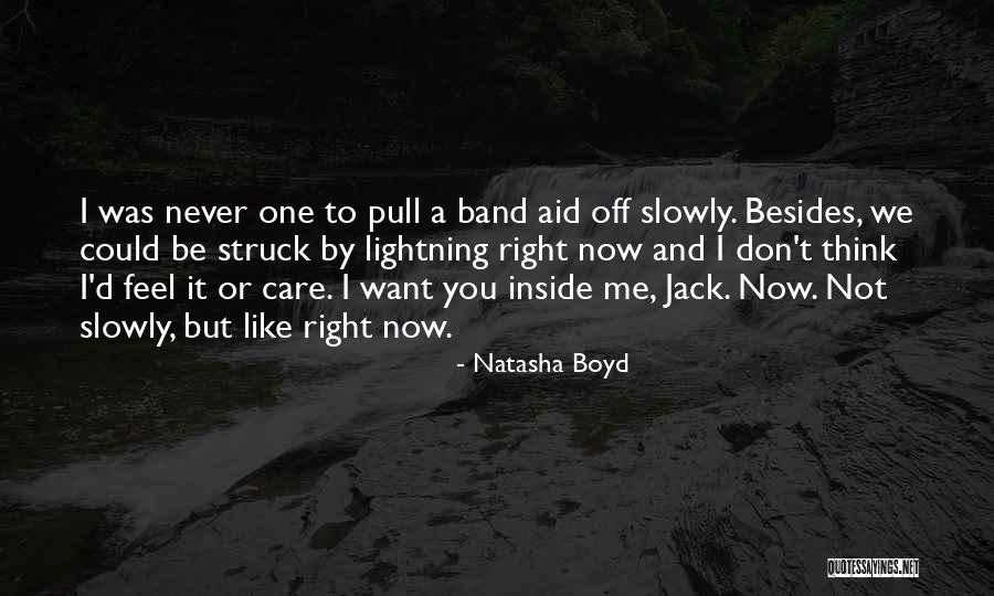 Like A Band Aid Quotes By Natasha Boyd Like A Band Aid Quotes By Natasha Boyd
