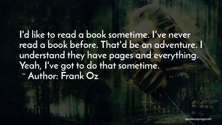 Like A Book Quotes By Frank Oz