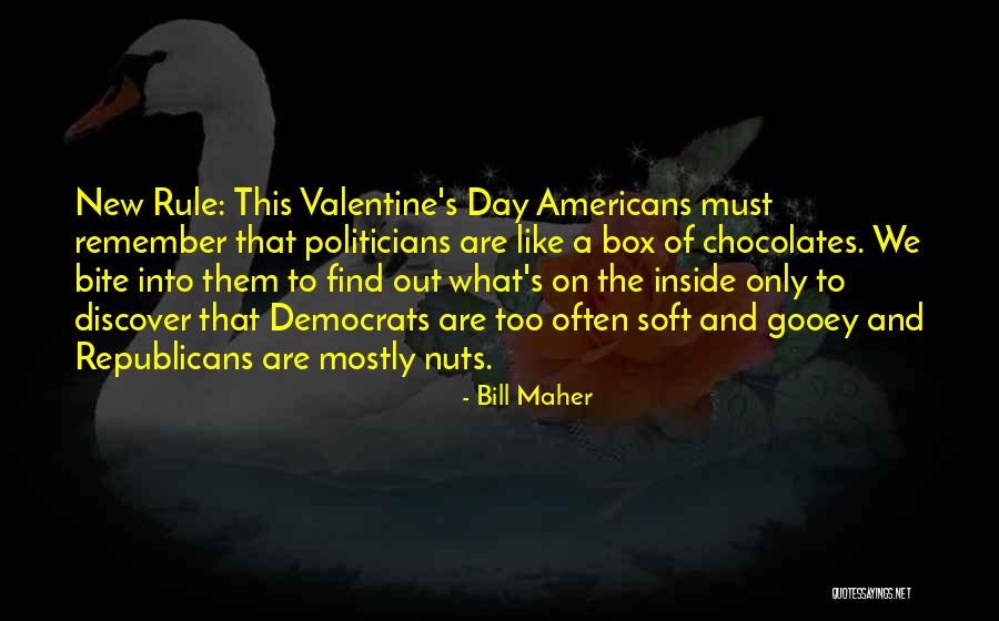 Like A Box Of Chocolates Quotes By Bill Maher