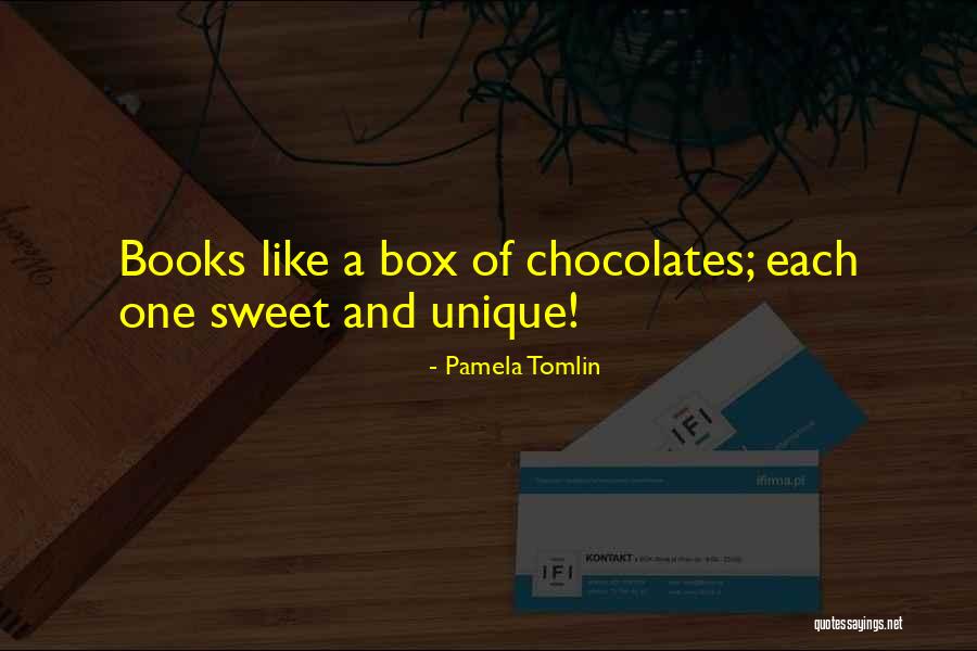 Like A Box Of Chocolates Quotes By Pamela Tomlin