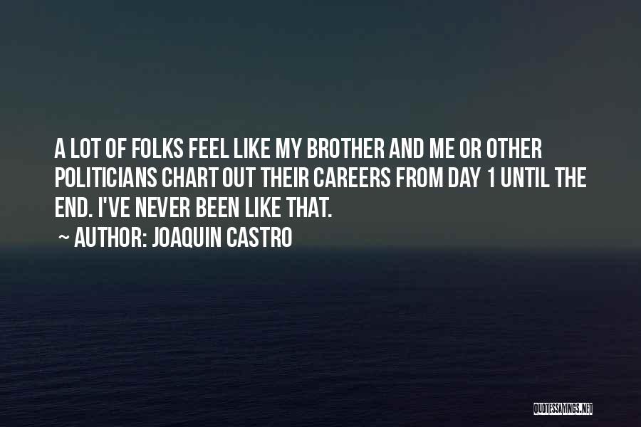 Like A Brother Quotes By Joaquin Castro