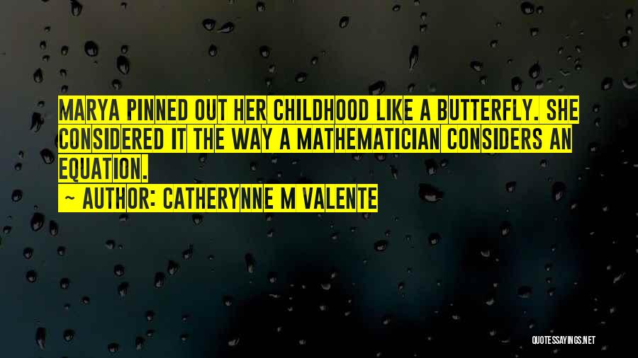 Like A Butterfly Quotes By Catherynne M Valente