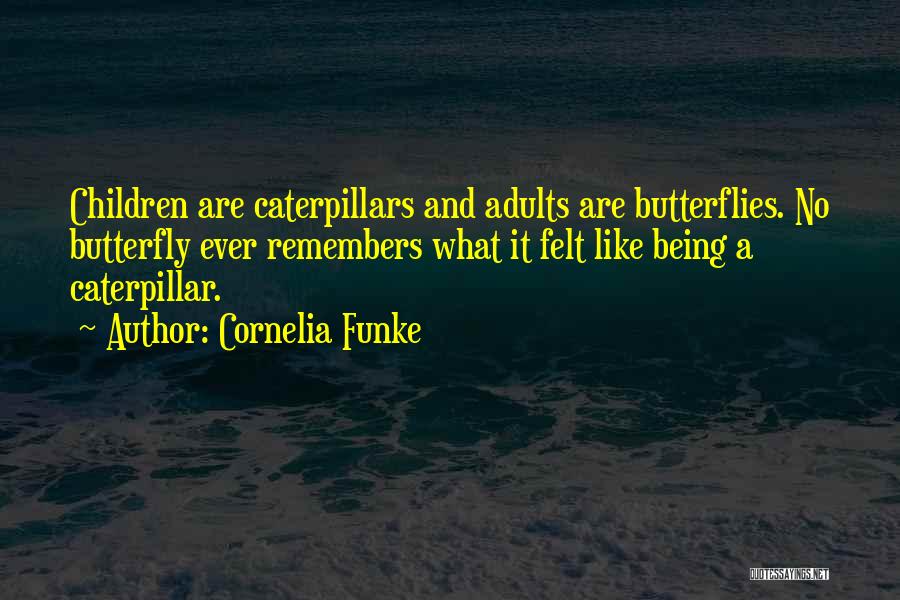 Like A Butterfly Quotes By Cornelia Funke