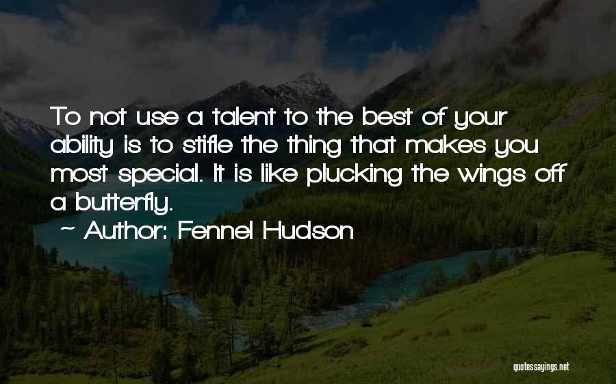 Like A Butterfly Quotes By Fennel Hudson