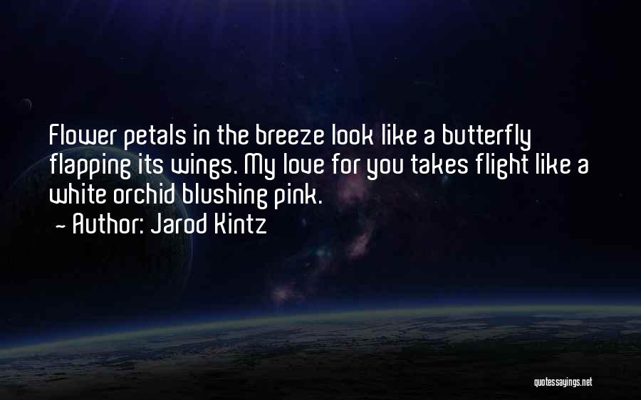 Like A Butterfly Quotes By Jarod Kintz