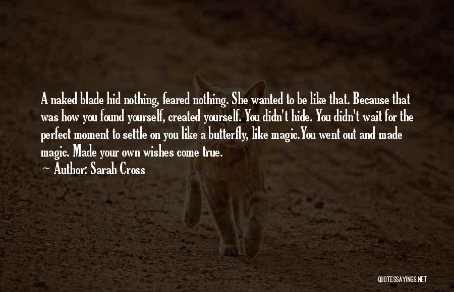 Like A Butterfly Quotes By Sarah Cross