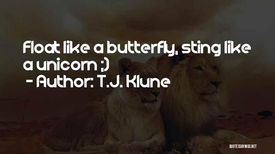 Like A Butterfly Quotes By T.J. Klune