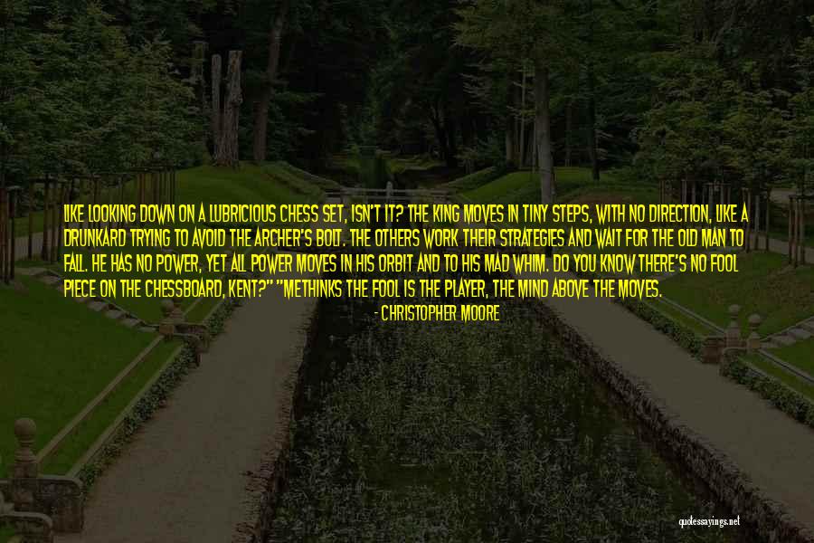 Like A Chess Player Quotes By Christopher Moore Like A Chess Player Quotes By Christopher Moore