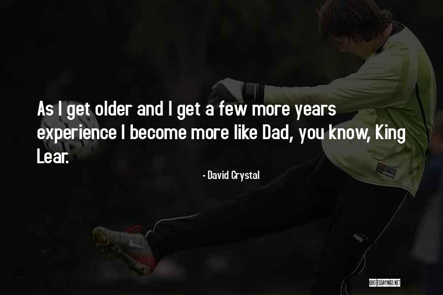 Like A Dad Quotes By David Crystal