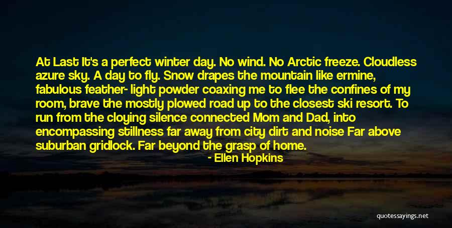 Like A Dad Quotes By Ellen Hopkins Like A Dad Quotes By Ellen Hopkins