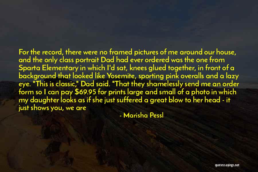 Like A Dad Quotes By Marisha Pessl Like A Dad Quotes By Marisha Pessl