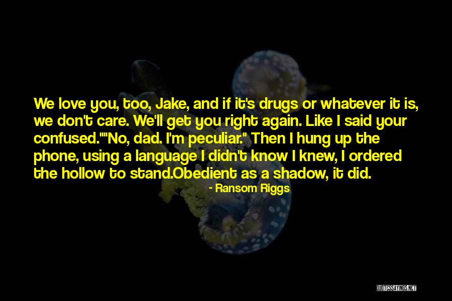 Like A Dad Quotes By Ransom Riggs