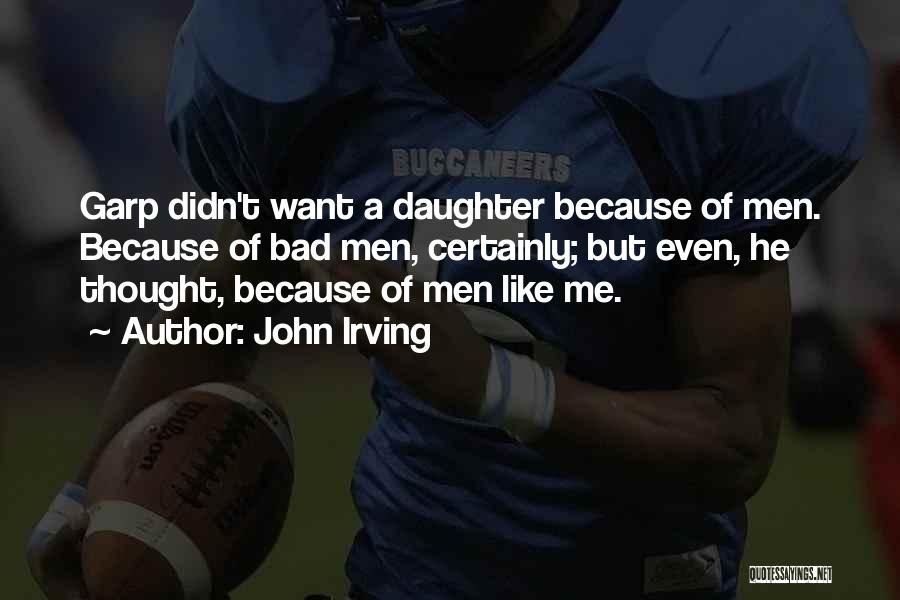 Like A Daughter Quotes By John Irving