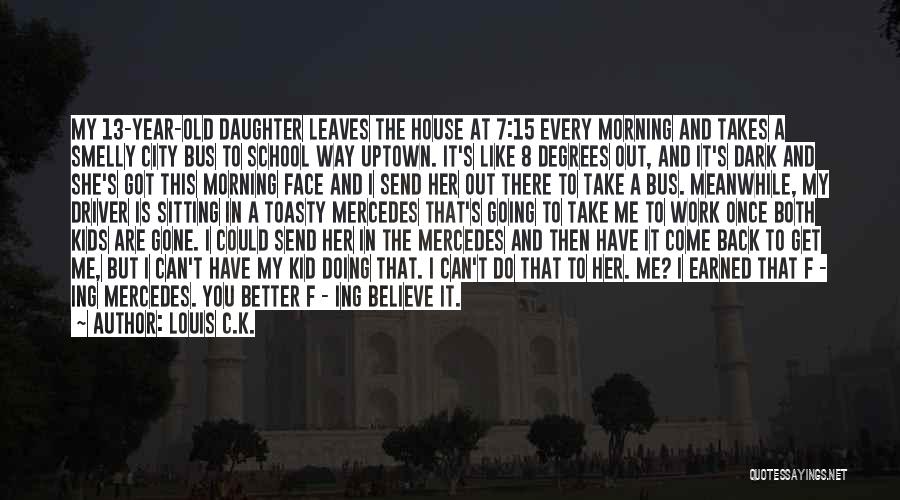 Like A Daughter Quotes By Louis C.K.