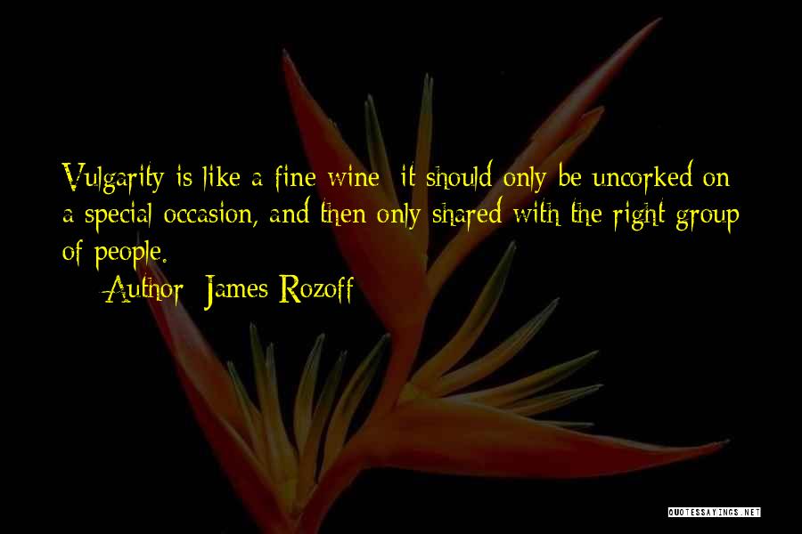 Like A Fine Wine Quotes By James Rozoff