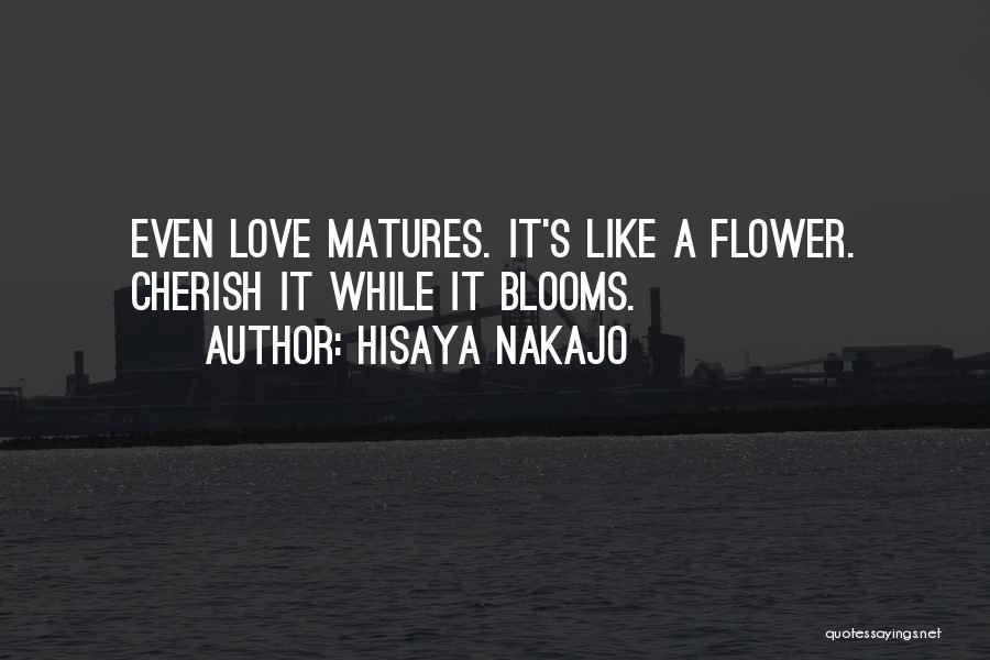 Like A Flower Quotes By Hisaya Nakajo