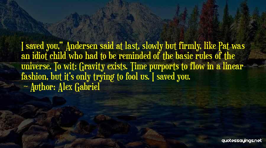 Like A Fool Quotes By Alex Gabriel