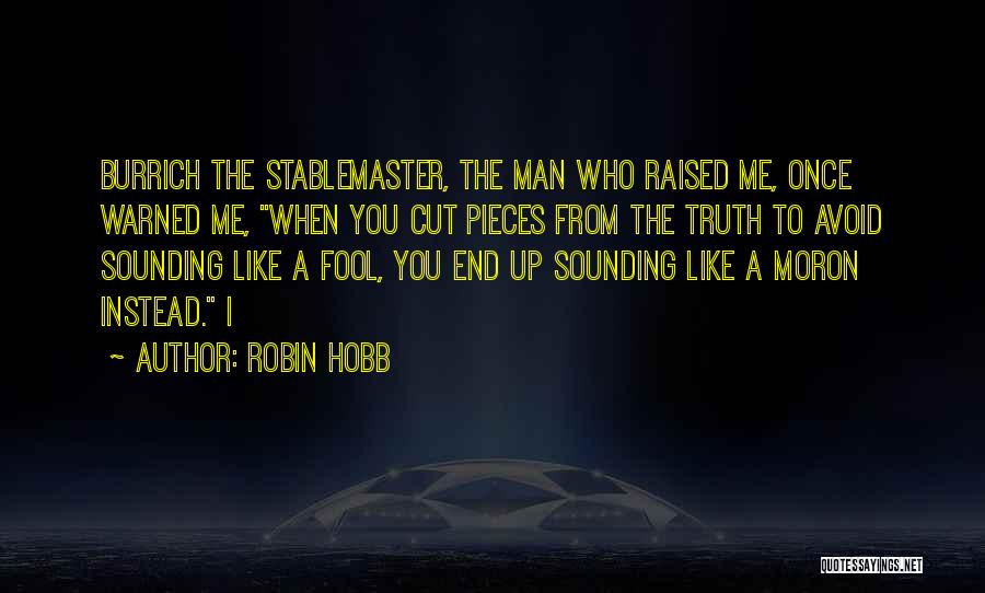 Like A Fool Quotes By Robin Hobb