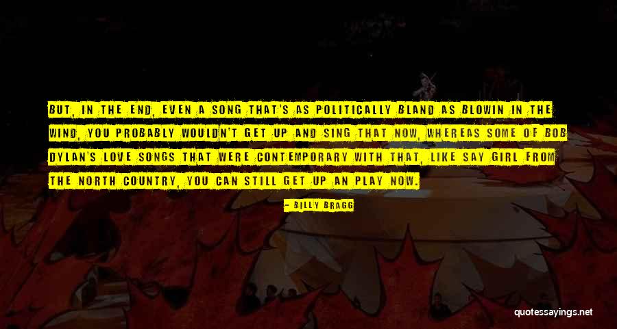 Like A Girl Quotes By Billy Bragg Like A Girl Quotes By Billy Bragg