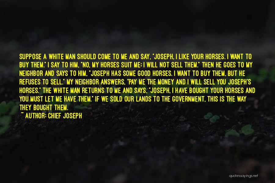 Like A Good Neighbor Quotes By Chief Joseph