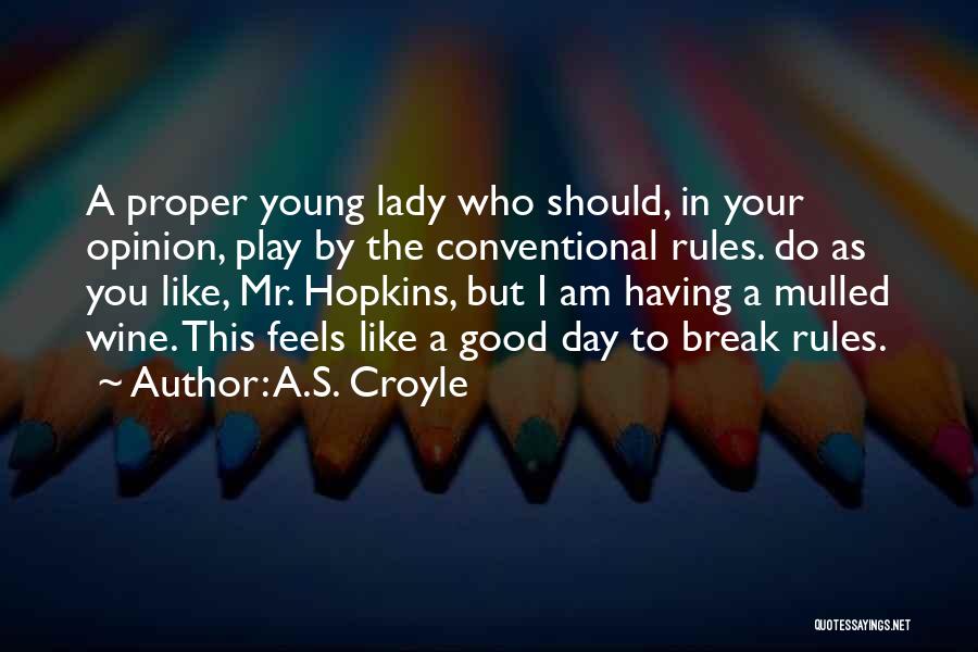Like A Good Wine Quotes By A.S. Croyle