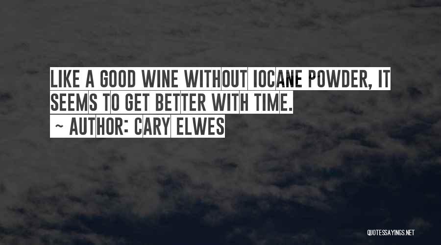 Like A Good Wine Quotes By Cary Elwes