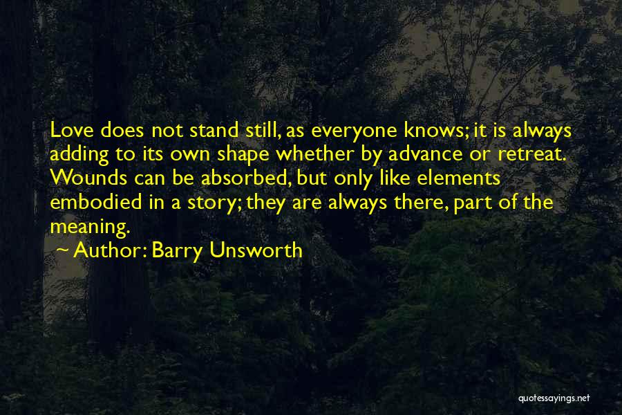 Like A Love Story Quotes By Barry Unsworth