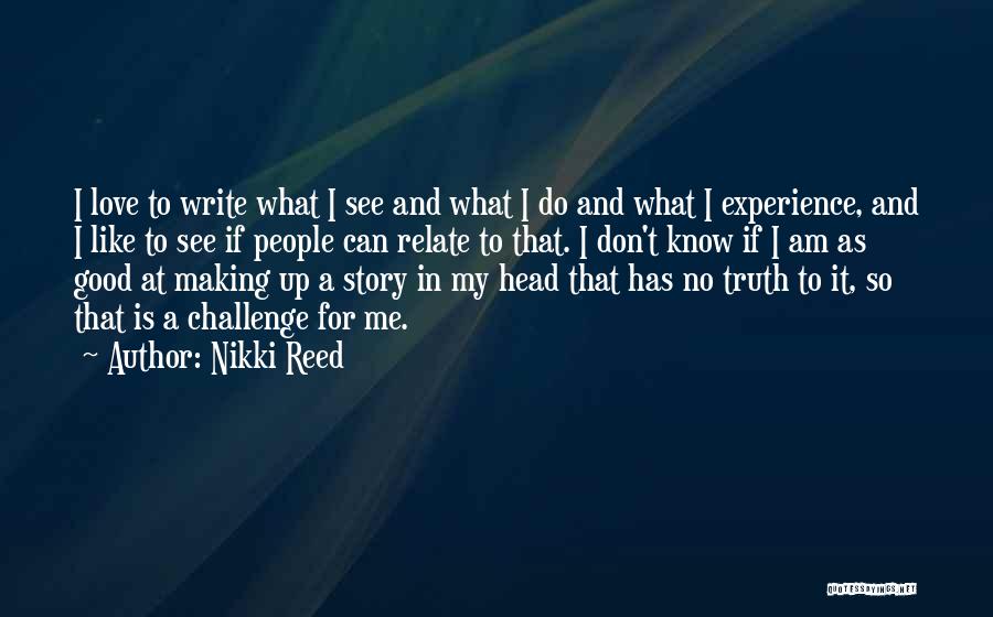 Like A Love Story Quotes By Nikki Reed