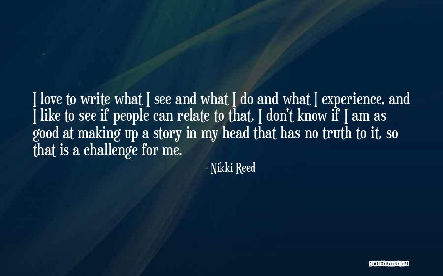 Like A Love Story Quotes By Nikki Reed