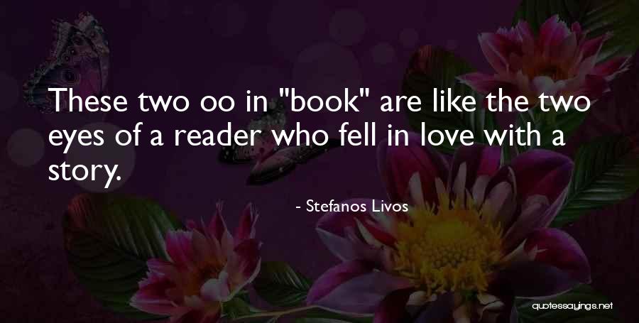 Like A Love Story Quotes By Stefanos Livos