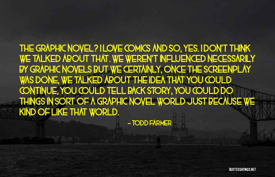 Like A Love Story Quotes By Todd Farmer Like A Love Story Quotes By Todd Farmer