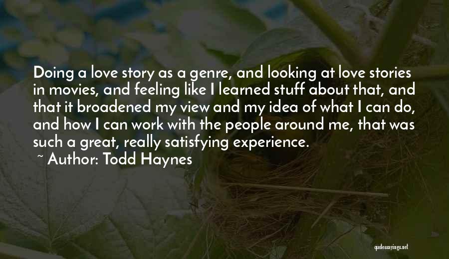 Like A Love Story Quotes By Todd Haynes
