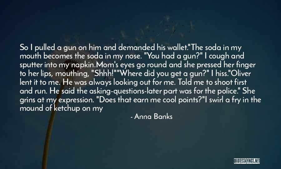 Like A Mom Quotes By Anna Banks Like A Mom Quotes By Anna Banks