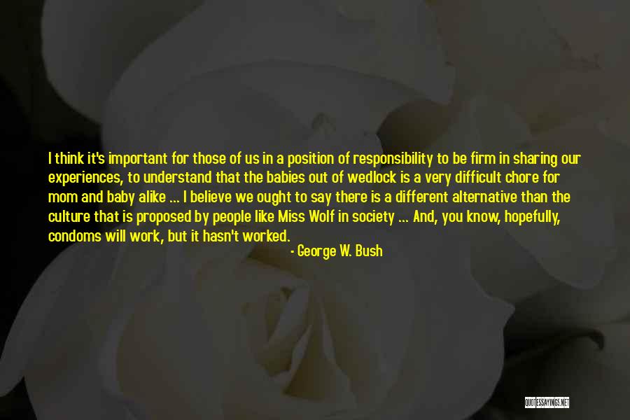 Like A Mom Quotes By George W. Bush Like A Mom Quotes By George W. Bush
