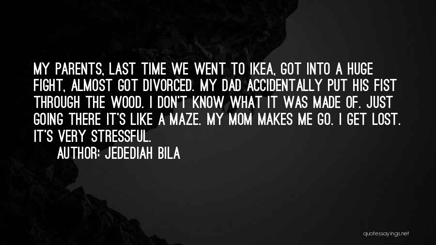 Like A Mom Quotes By Jedediah Bila