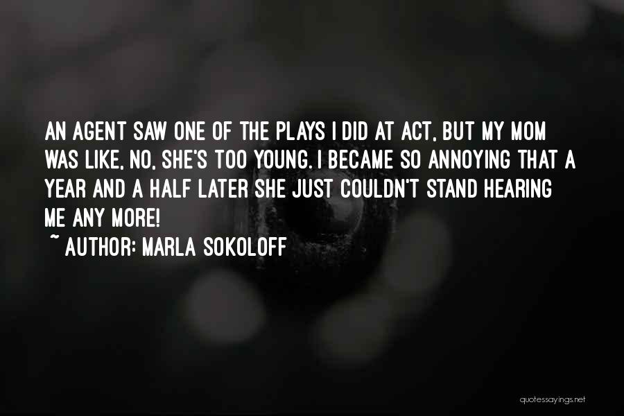 Like A Mom Quotes By Marla Sokoloff